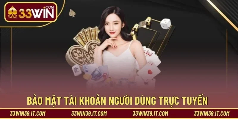 Bảo mật tài khoản người dùng trực tuyến