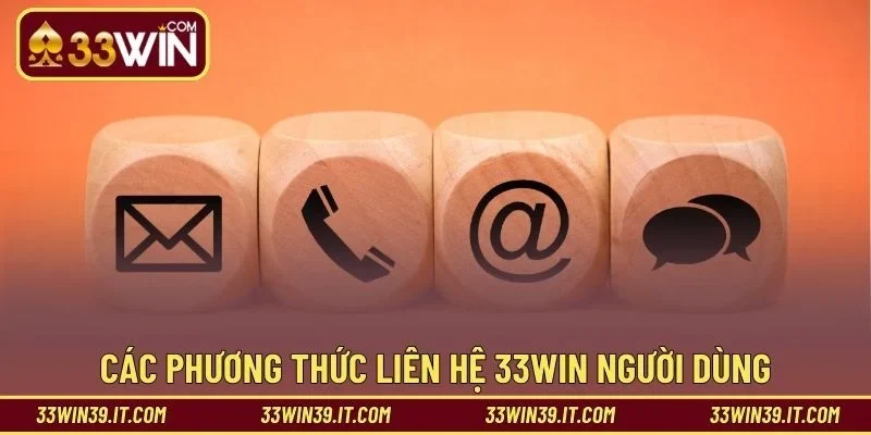 Các phương thức liên hệ 33WIN người dùng