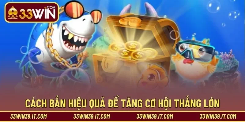 Cách bắn hiệu quả để tăng cơ hội thắng lớn