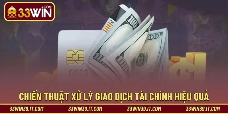 Chiến thuật xử lý giao dịch tài chính hiệu quả