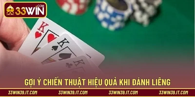 Gợi ý chiến thuật hiệu quả khi đánh liêng