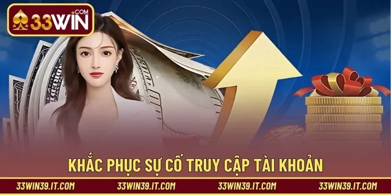 Khắc phục sự cố truy cập tài khoản