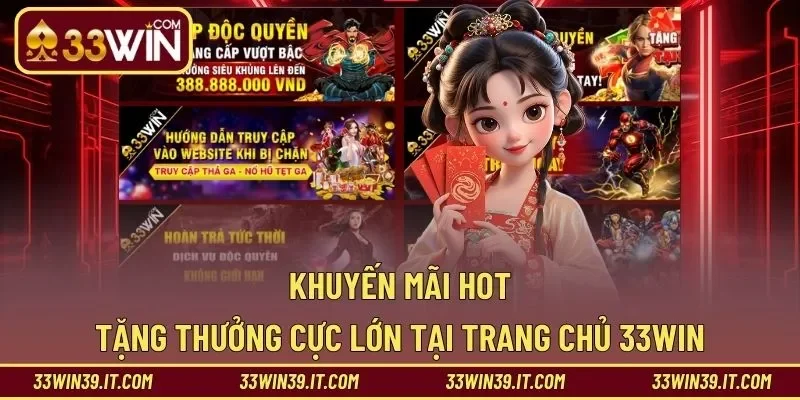 Ưu đãi bùng nổ giúp hội viên 33win có thưởng lớn