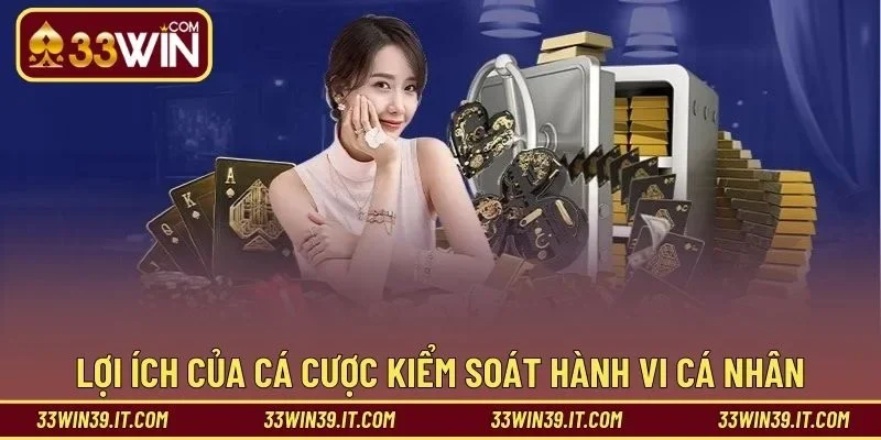 Lợi ích của cá cược kiểm soát hành vi cá nhân