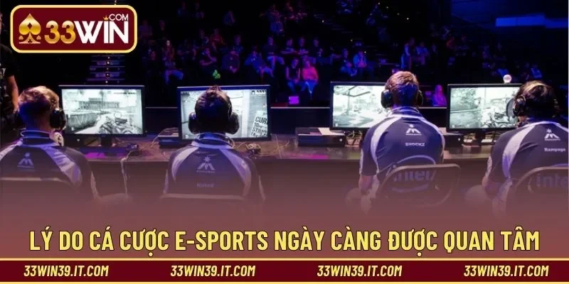 Lý do cá cược E-Sports ngày càng được giới trẻ quan tâm